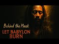 Behind The Mask Let Babylon Burn