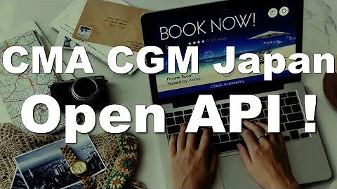 CMA-CGM Japan Opens API! Get Schedules and Rates on-time