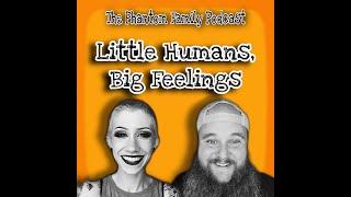 Episode 5 - Little Humans, Big Feelings - AUDIO ONLY
