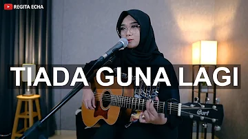 TIADA GUNA LAGI - REPVBLIK (LIVE COVER REGITA ECHA)