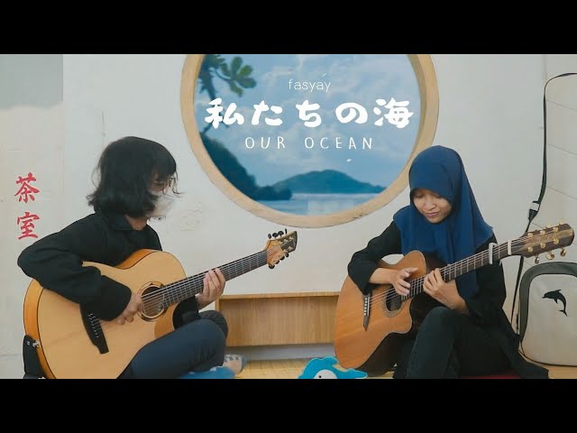 fasyay - 私たちの海 Our Ocean [MV] class=