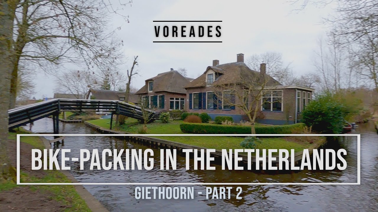 Bike-Packing στην Ολλανδία | Giethoorn - Μέρος 2ο