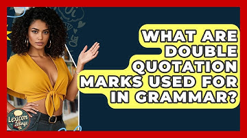 What Are Double Quotation Marks Used For In Grammar? - Lexicon Lounge