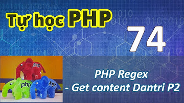 Lập trình PHP - 74 PHP Regex - Get content Dantri P2