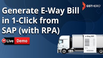 E-Way Bill Generation in SAP with Robotic Process Automation | Live Demo