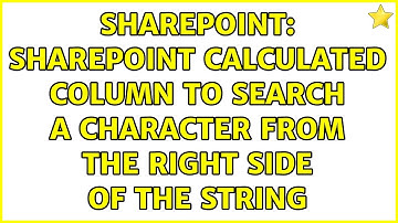 Sharepoint: SharePoint calculated column to search a character from the right side of the string