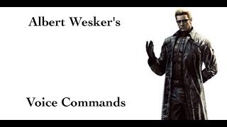 ☣ RE5- Albert Wesker Voice Commands ☣
