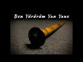 Ben Yürürüm Yane Yane Gel Gör Beni Ney Sesi Ben Yürürüm Yane Yane Gel Gör Beni Ney Sesi