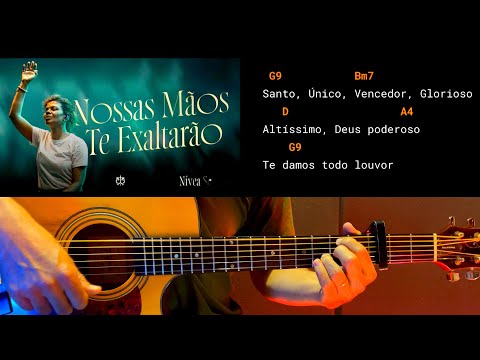 Our hands will exalt you - Nívea Soares - Cifra in practice