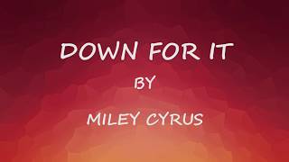 Miley Cyrus - Down For It (lyrics/letra)