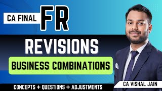 BUSINESS COMBINATIONS | CA Final FR Revisions | CA Vishal Jain