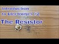 Introduction to Electronics Components #2 Resistors