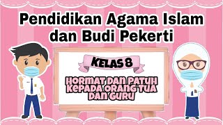 Hormat Dan Patuh Kepada Orang Tua Dan Guru || Materi PAI & BP || Kelas 8 || K13 || SMP