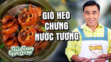 GIÒ HEO CHƯNG NƯỚC TƯƠNG - Công thức của MC Quyền Linh | Bữa Cơm Gia Đình