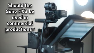 Should You Buy the Sony FX3 For Commercial Videography?