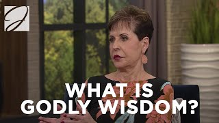 What Is Godly Wisdom | Joyce Meyer
