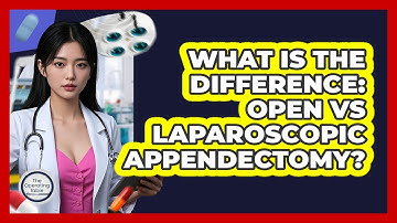 What Is The Difference: Open Vs Laparoscopic Appendectomy? - The Operating Table