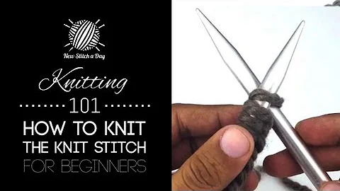 Knitting 101: The Knit Stitch for Beginners [3 of 7]