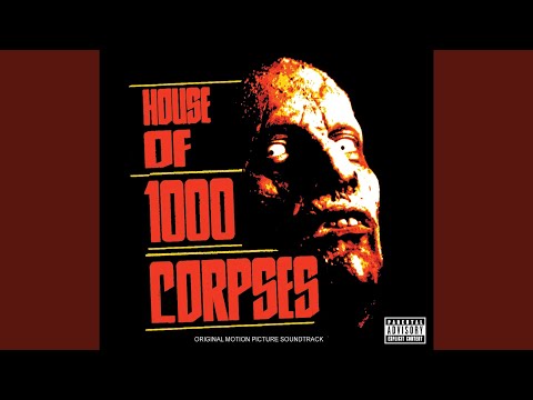 House Of 1000 Corpses (From "House Of 1000 Corpses" Soundtrack)