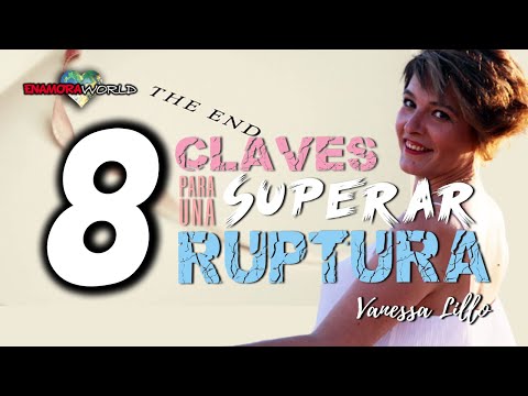 8 CLAVES PARA SUPERAR UNA RUPTURA | Pasa página y deja de llorar por tu separación