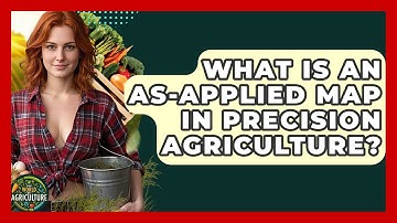 What Is An As-Applied Map In Precision Agriculture? - The World of Agriculture