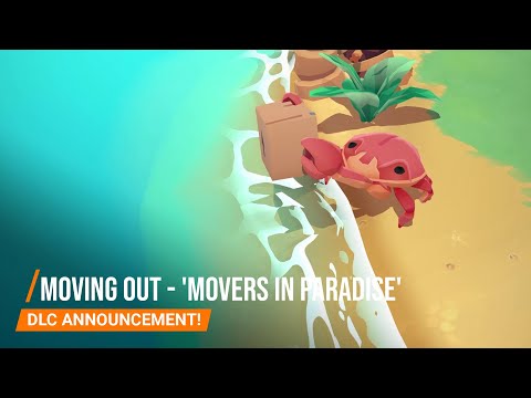 Moving Out &#039;Movers in Paradise&#039; DLC Announcement!