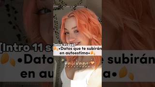 •Datos que te subirán el autoestima•fypシ apoyoparati viral noflop nohate aesthetic shorts