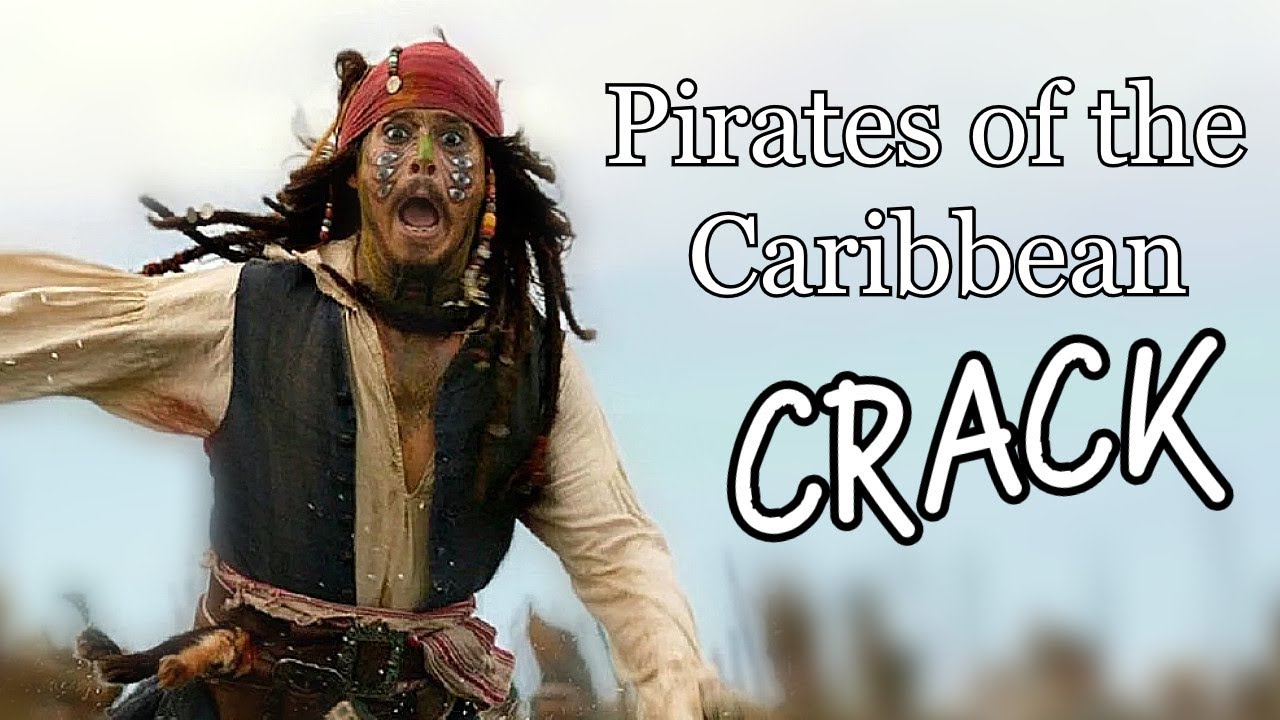 Pirates of the Caribbean || CRACK