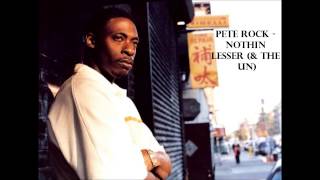 Pete Rock - Nothin Lesser (&amp; the UN)