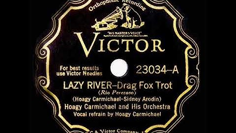 1st RECORDING OF: Lazy River - Hoagy Carmichael (1930)