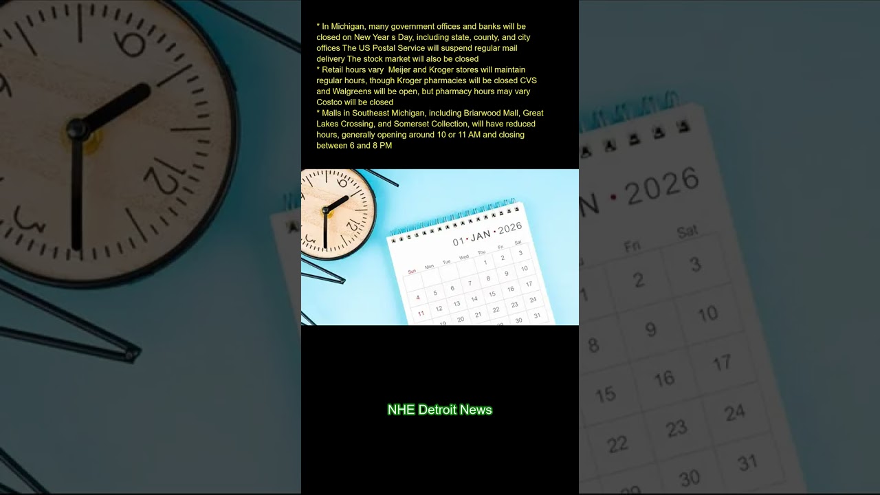 In Michigan, many government offices and banks will be closed on New Year's Day, including state, co