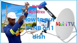 @ how to double 2 LNB on one Dish or how to track Multi Tv on myTv Africa