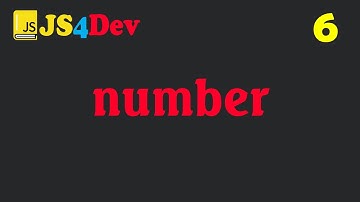 JavaScript for Developers [06]: Number