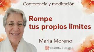 Meditación y conferencia: “Rompe tus propios límites”, con María Moreno