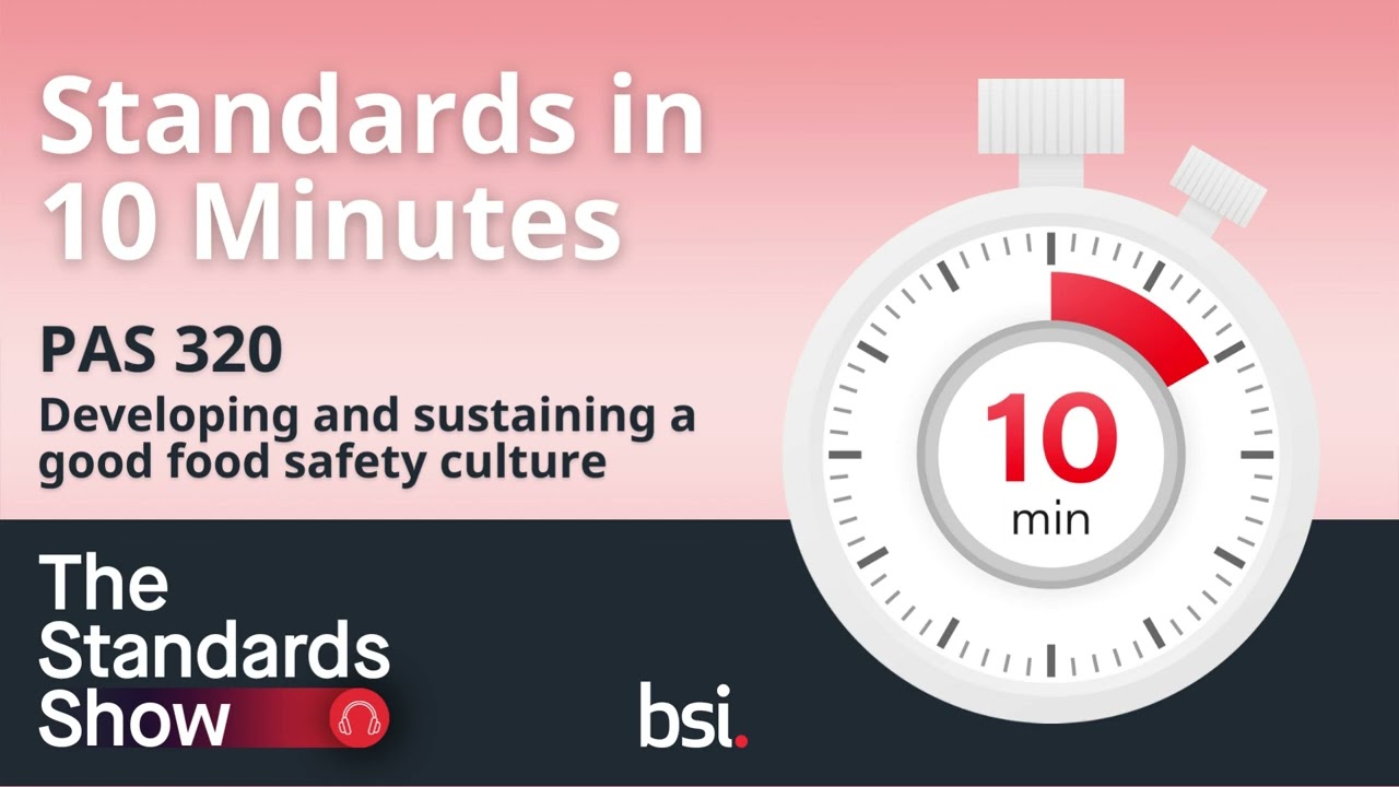 Standards in 10 Minutes | PAS 320 Food safety culture