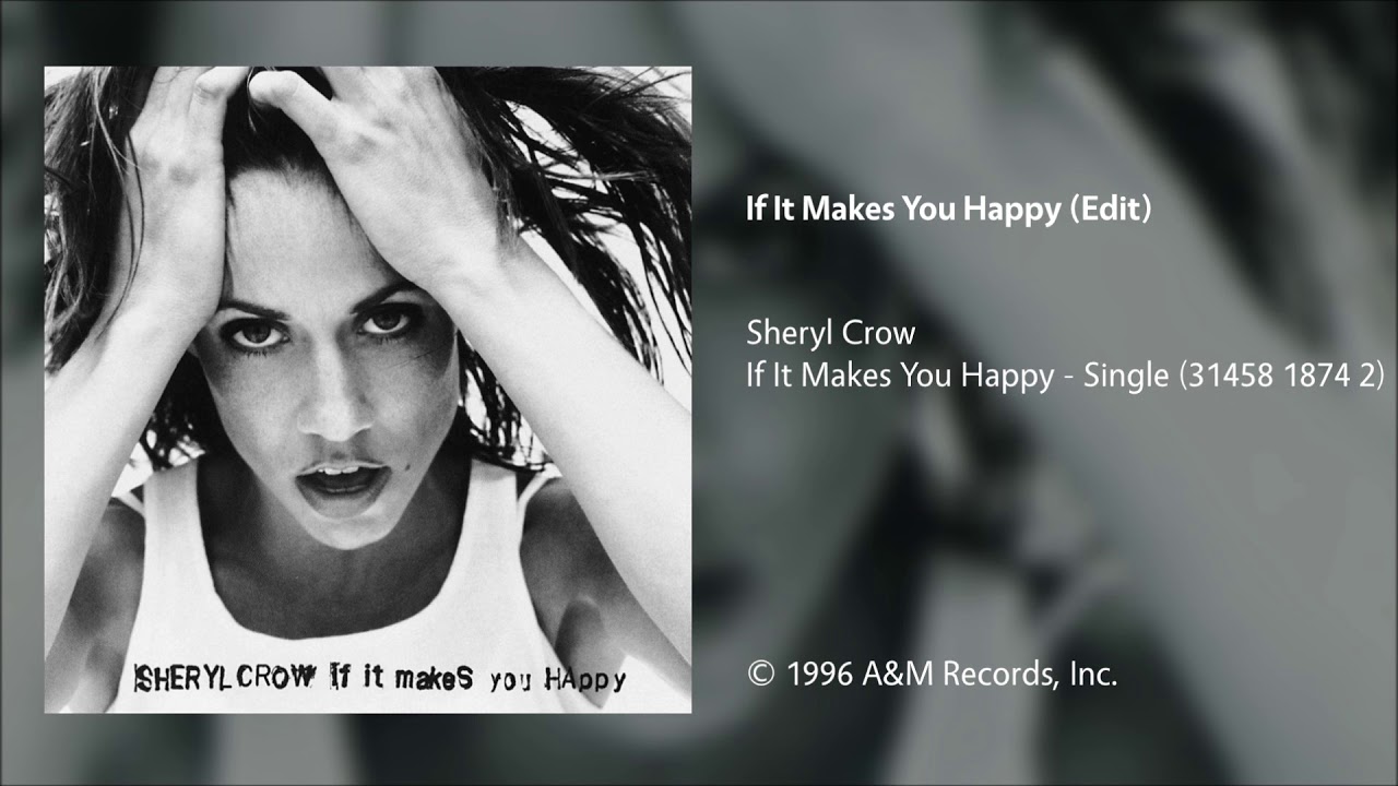 Sheryl Crow If It Makes You Happy Chords Chordify