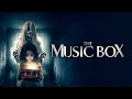 The Music Box (2018) [Horror] [Thriller] | Evil melodies awaken| full movie