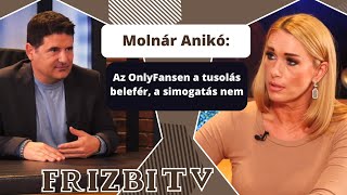 Molnár Anikó: Az OnlyFansen a tusolás belefér, a simogatás nem