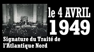 Signature du Traité de l'Atlantique Nord  le 4 avril 1949 à Washington