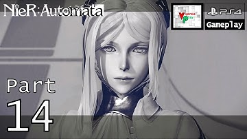NieR: Automata [PS4] - Gameplay Walkthrough Part 14 [1080P 60FPS] - No Commentary