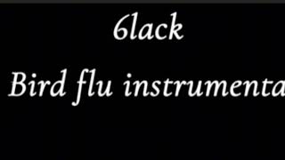 6lack bird flu Instrumental