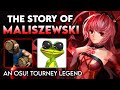 The Story of Maliszewski, osu!'s Greatest Tournament Player...