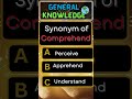 what is the Synonym of Comprehend #englishgrammar |#synonyms   #brainteaser #puzzle