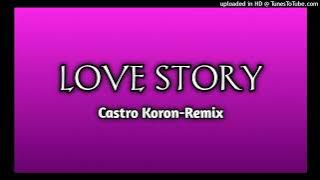Taylor_Swift_Love_Story_#675 🇵🇬(Castro_Koron_Remix)