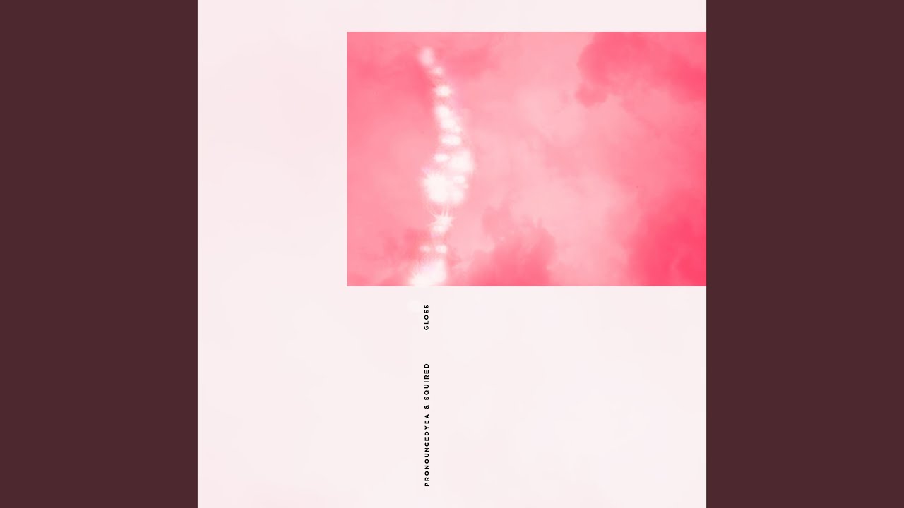 Watch Gloss on YouTube Watch Gloss on YouTube