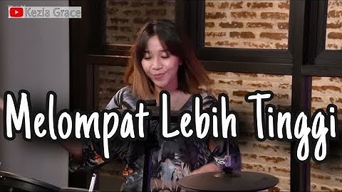 Melompat Lebih Tinggi (SO7) Drum Cover by Kezia Grace