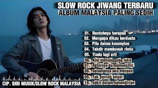 Album Paling Sedih 😭 - Lagu Slow Rock Malaysia Terbaru 2025 | Menyentuh Hati Sampai Menangis ‼️
