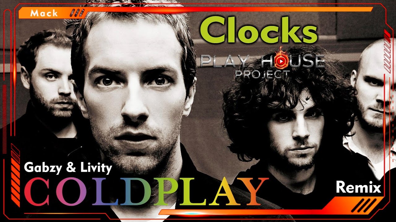Coldplay, Gabzy & Livity Clocks (Remix) YouTube