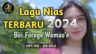 LAGU NIAS TERBARU 2024 | BÖI FOREGE WAMAO'E | JEK GULO