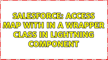 Salesforce: Access Map with in a wrapper class in lightning component